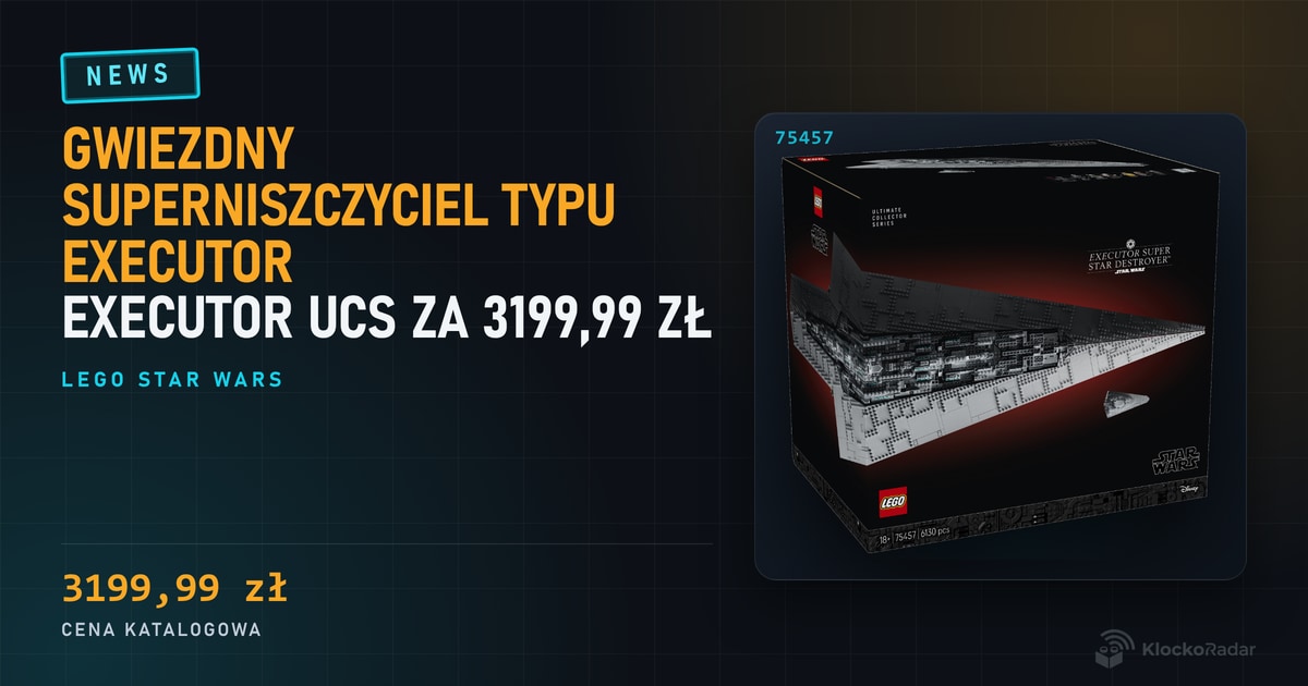 LEGO Star Wars 75457: Executor UCS za 3199,99 zł, premiera 1 października